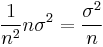  \frac{1}{n^2}n\sigma^2=\frac{\sigma^2}{n} 