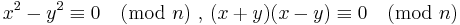 x^2 - y^2 \equiv 0 \pmod{n} \hbox{ , } (x %2B y)(x - y) \equiv 0 \pmod{n}