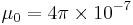 \mu_0 = 4 \pi \times 10^{-7}