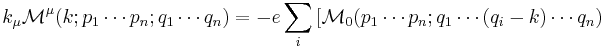 k_{\mu} \mathcal{M}^{\mu}(k; p_1 \cdots p_n; q_1 \cdots q_n) = -e \sum_i \left[ \mathcal{M}_0(p_1 \cdots p_n; q_1 \cdots (q_i-k) \cdots q_n) \right. 