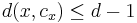 d(x,c_x)\leq d-1