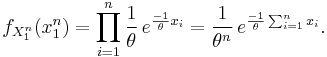 \begin{align}
f_{X_1^n}(x_1^n) 
  &= \prod_{i=1}^n {1 \over \theta}  \, e^{ {-1 \over \theta}x_i }
   =               {1 \over \theta^n}\, e^{ {-1 \over \theta} \sum_{i=1}^nx_i }.
\end{align}