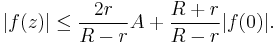 |f(z)| \le \frac{2r}{R-r} A %2B \frac{R%2Br}{R-r} |f(0)|.