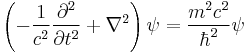 \left ( -\frac{1}{c^2}\frac{\partial^2}{\partial t^2} %2B \nabla^2 \right ) \psi = \frac{m^2c^2}{\hbar^2}\psi