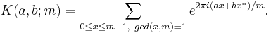 K(a,b;m)=\sum_{0\leq x\leq m-1,\ gcd(x,m)=1 } e^{2\pi i (ax%2Bbx^*)/m}.