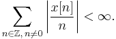 \sum_{n\in\Z,\,n\ne 0}\left|\frac{x[n]}n\right|<\infty.