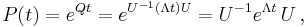 P(t) = e^{Qt} = e^{U^{-1} (\Lambda t) U} = U^{-1} e^{\Lambda t}\,U\,,