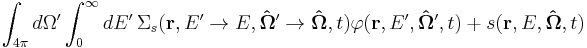 \quad\int_{4\pi}d\Omega^\prime\int^{\infty}_{0}dE^\prime\,\Sigma_s(\mathbf{r},E^\prime\rightarrow E,\mathbf{\hat{\Omega}}^\prime\rightarrow \mathbf{\hat{\Omega}},t)\varphi(\mathbf{r},E^\prime,\mathbf{\hat{\Omega}^\prime},t)%2Bs(\mathbf{r},E,\mathbf{\hat{\Omega}},t)