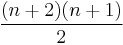  \frac{(n%2B2)(n%2B1)}{2} 