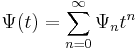 \Psi(t)= \sum_{n=0}^\infty \Psi_n t^n \quad