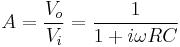 A=\frac{V_o}{V_i}=\frac{1}{1%2Bi\omega RC}