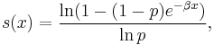 s(x)=\frac{\ln(1-(1-p)e^{-\beta x})}{\ln p},