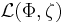 \mathcal{L}(\Phi,\zeta)