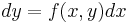 dy=f(x,y)dx