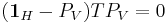 (\boldsymbol{1}_H-P_V)TP_V=0