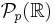 \mathcal{P}_{p} (\mathbb{R})