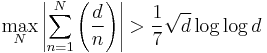 \max_N \left|\sum_{n=1}^{N}\left(\frac{d}{n}\right)\right|>\frac{1}{7}\sqrt d \log \log d