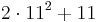  2 \cdot 11^2 %2B 11 