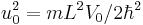 u_0^2=m L^2 V_0/2 \hbar^2 