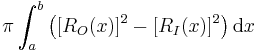 \pi \int_a^b \left({\left[R_O(x)\right]}^2 - {\left[R_I(x)\right]}^2\right) \mathrm{d}x