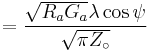  = \displaystyle{{{\sqrt{R_aG_a}\lambda\cos\psi\over\sqrt{\pi Z_\circ}}}} \,