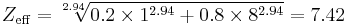 Z_{\text{eff}} = \sqrt[2.94]{0.2 \times 1^{2.94} %2B 0.8 \times 8^{2.94}} = 7.42
