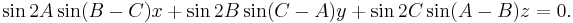 \sin 2A \sin(B - C)x %2B \sin 2B \sin(C - A)y %2B \sin 2C \sin(A - B)z = 0.\,