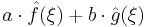 \displaystyle a\cdot \hat{f}(\xi) %2B b\cdot \hat{g}(\xi)\,