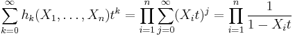 \sum_{k=0}^\infty h_k(X_1,\ldots,X_n)t^k = \prod_{i=1}^n\sum_{j=0}^\infty(X_it)^j = \prod_{i=1}^n\frac1{1-X_it}