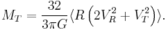 M_T = {32\over 3\pi G} 
\langle R \left(2V_R^2 %2B V_T^2\right)\rangle.