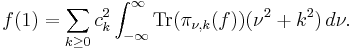  f(1) = \sum_{k\ge 0} c_k^2 \int_{-\infty}^\infty  {\rm Tr}(\pi_{\nu,k}(f)) (\nu^2%2Bk^2)\, d\nu.