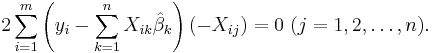 2\sum_{i=1}^{m} \left( y_i-\sum_{k=1}^{n} X_{ik}\hat \beta_k \right) (-X_{ij}) = 0\ (j=1,2,\dots, n).