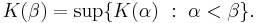 K( \beta ) = \sup \{ K( \alpha ) \�: \ \alpha < \beta \}.