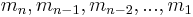 m_{n}, m_{n-1}, m_{n-2}, ... , m_{1}