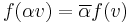 
    f(\alpha v) = \overline{\alpha}f(v)
  