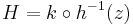  H=k\circ h^{-1} (z) 