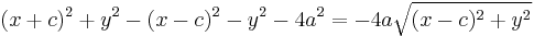 (x%2Bc)^2 %2B y^2 - (x-c)^2 - y^2 - 4a^2 = - 4a\sqrt{(x-c)^2%2By^2}