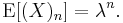 \operatorname{E}[(X)_n]=\lambda^n.