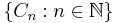 \{C_n:n \in \mathbb{N}\}