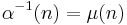 \alpha^{-1}(n)=\mu(n)