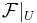 \mathcal{F}|_U