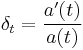 \delta_{t}=\frac{a'(t)}{a(t)}\,