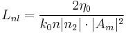 L_{nl} = \frac{2 \eta_0}{k_0 n | n_2 | \cdot |A_m|^2}