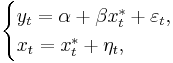 \begin{cases}
    y_t = \alpha %2B \beta x_t^* %2B \varepsilon_t, \\
    x_t = x_t^* %2B \eta_t,
  \end{cases}