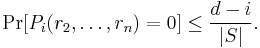 \Pr[P_i(r_2,\ldots,r_n)=0]\leq\frac{d-i}{|S|}. 