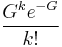 \frac{G^k e^{-G}}{k!}