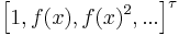 \left[1,f(x),f(x)^2,...\right]^\tau