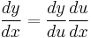 \frac{dy}{dx}=\frac{dy}{du}\frac{du}{dx}