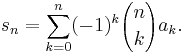 s_n = \sum_{k=0}^n (-1)^k {n\choose k} a_k.