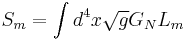 S_m=\int d^4 x\sqrt{g}G_N L_m\;